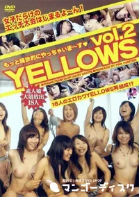 【Yellows イエローズ 2007 2 18人のエロカワYellows再結成 】の一覧画像