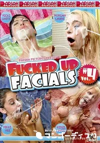 【Fucked Up Facials Vol.4 】の一覧画像