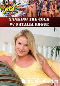 【Yanking The Cock W/ Natalia Rogue 】の一覧画像