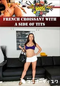 【French Croissant With A Side Of Tits 】の一覧画像