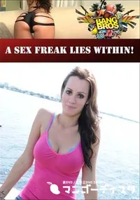 【A Sex Freak Lies Within! 】の一覧画像