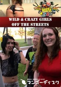 【Wild & Crazy Girls Off The Streets 】の一覧画像