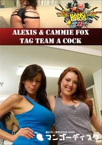 【Alexis & Cammie Fox Tag Team A Cock 】の一覧画像