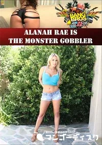 【Alanah Rae Is The Monster Gobbler 】の一覧画像