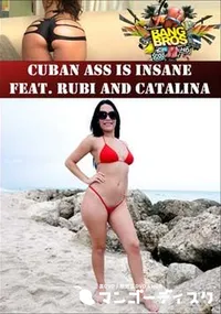 【Cuban Ass Is Insane Feat. Rubi And Catalina 】の一覧画像