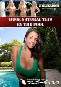 【Huge Natural Tits By The Pool 】の一覧画像